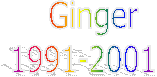   Ginger
1991-2001